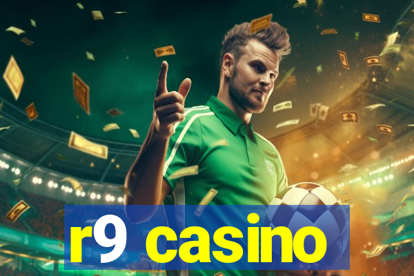 r9 casino